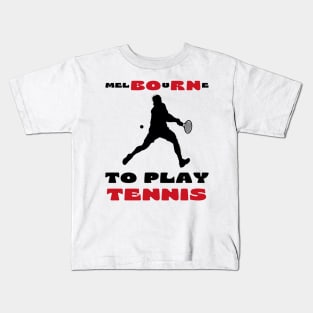 Australian Open Melbourne To Play Tennis Kids T-Shirt